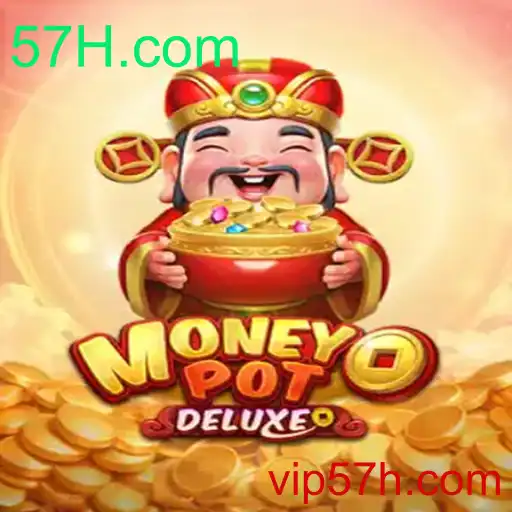 Descubra o Mundo de MoneyPotDELUXE e 57H.com: O Jogo que Revoluciona o Entretenimento Digital